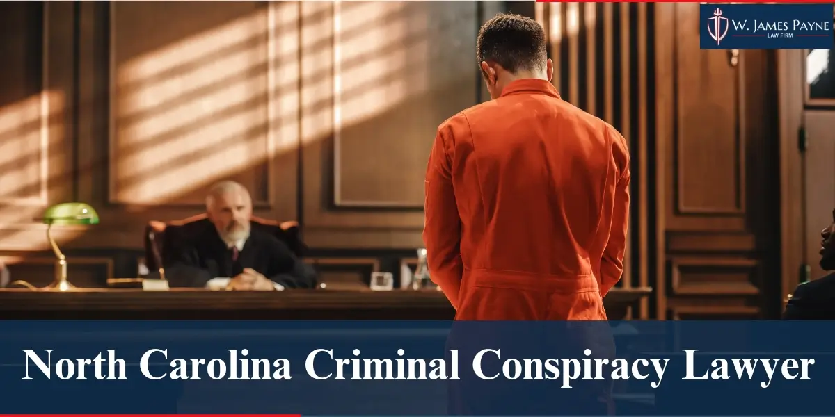 hire top north carolina criminal conspiracy lawyer