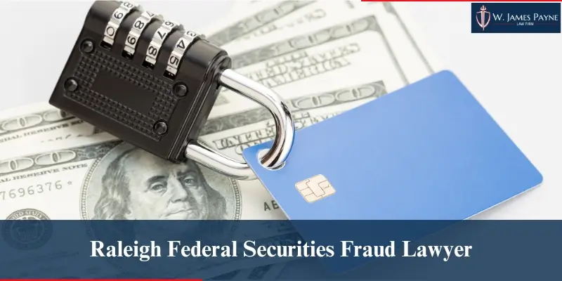 hire raleigh federal securities fraud lawyer