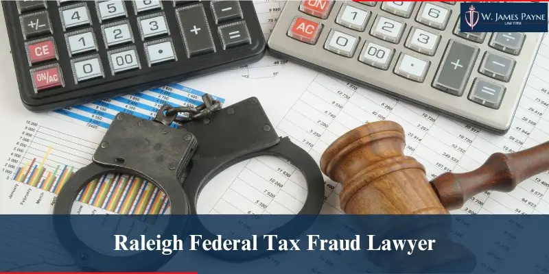 hire raleigh federal tax fraud lawyer