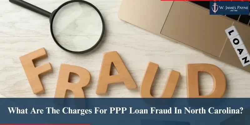 what are the charges for ppp loan fraud in north carolina