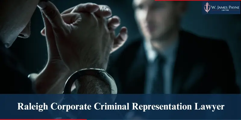 raleigh corporate criminal representation lawyer