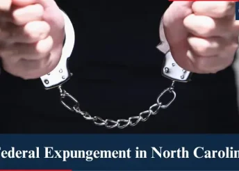 Navigating Federal Expungement in North Carolina
