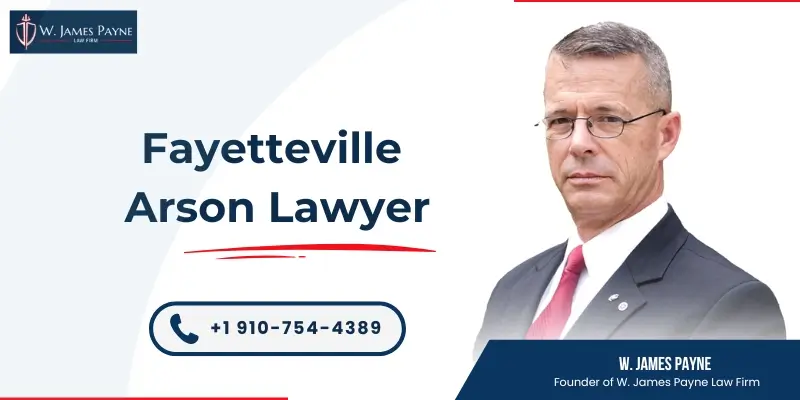 hire fayetteville arson lawyer