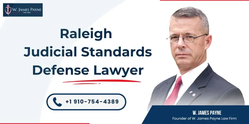 hire raleigh judicial standards defense lawyer
