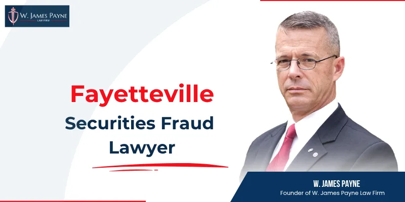 hire fayetteville securities fraud lawyer